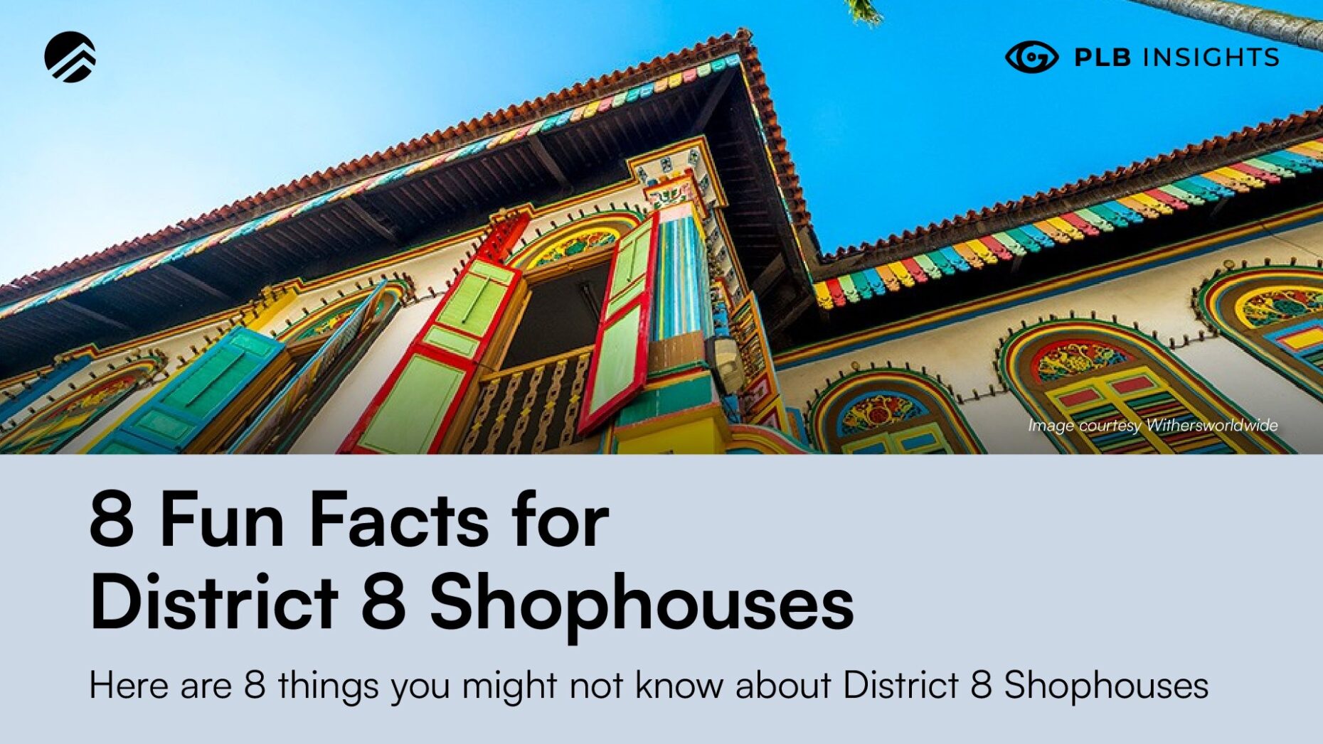 8 Fun Facts for District 8 Shophouses - PropertyLimBrothers
