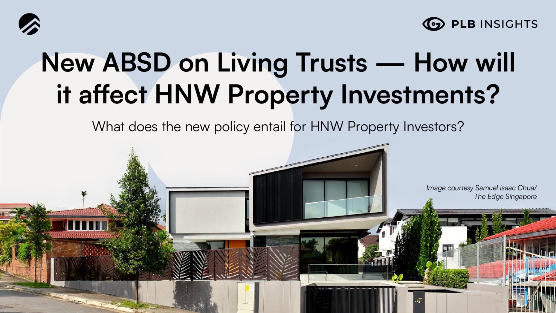 New ABSD on Living Trusts — How will it affect HNW Property Investments