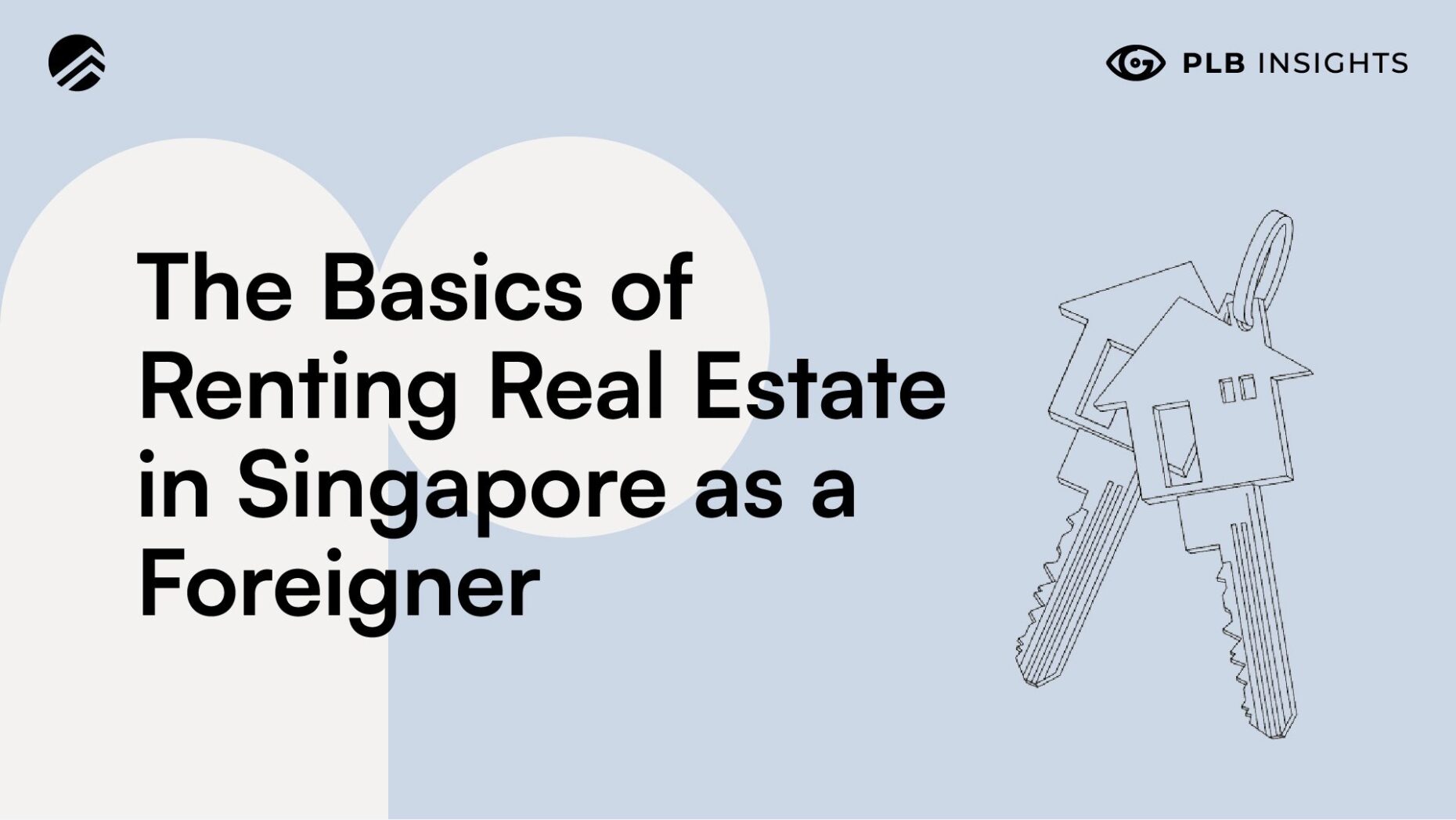 The Basics of Renting Real Estate in Singapore as a Foreigner - PropertyLimBrothers
